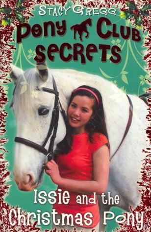 Issie And The Christmas Pony (Pony Club Secrets)