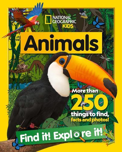 Animals (Find It! Explore It!, National Geographic Kids)