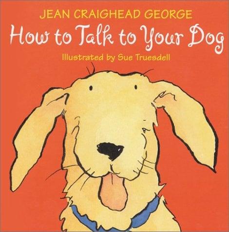 How To Talk To Your Dog