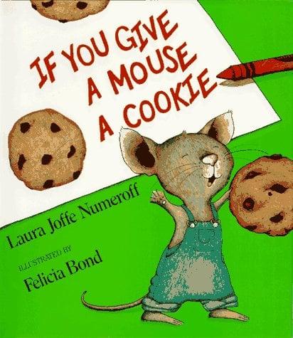 If You Give a Mouse a Cookie