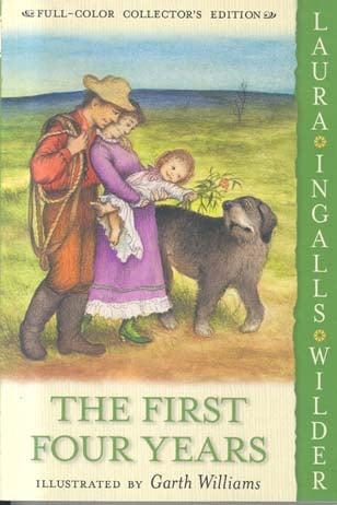 The First Four Years (Laura Ingalls Wilder, Full-Color Collector's Edition, Bk. 9)