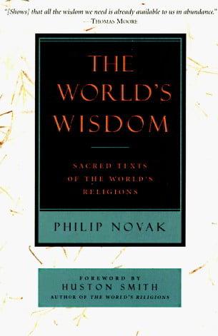 The World's Wisdom: Sacred Texts of the World's Religions