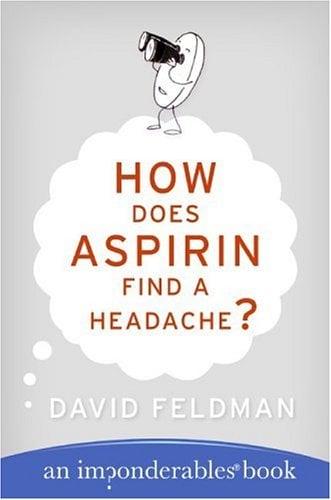 How Does Aspirin Find a Headache? (Imponderables)