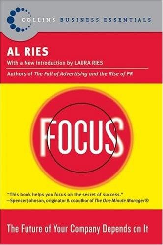 Focus: The Future of Your Company Depends on It (Collins Business Essentials)