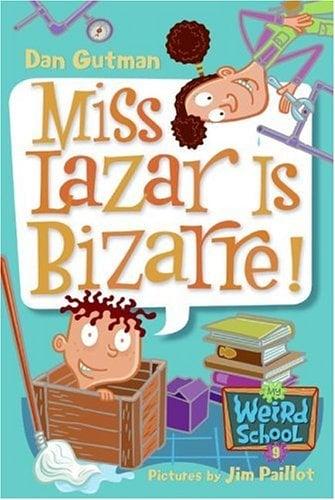 Miss Lazar Is Bizarre! (My Weird School, Bk. 9)
