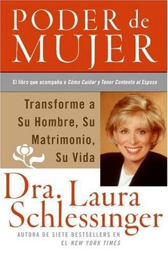 Poder de Mujer: Transforme a Su Hombre, Su Matrimonio, Su Vida
