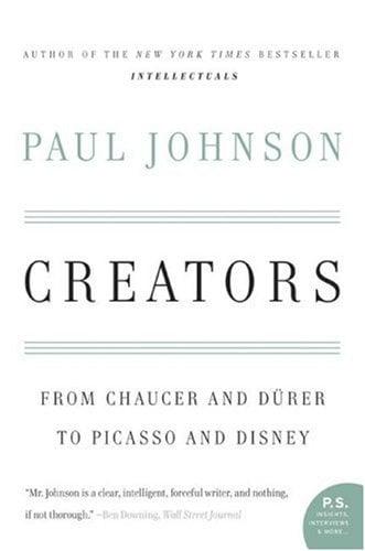 Creators: From Chaucer and Durer to Picasso and Disney (P.S)