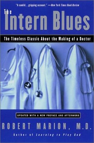 The Intern Blues: The Timeless Classic About the Making of a Doctor
