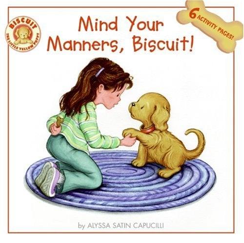 Mind Your Manners, Biscuit! (Biscuit The Little Yellow Puppy)