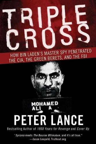 Triple Cross: How Bin Laden's Master Spy Penetrated the CIA, the Green Berets, and the FBI