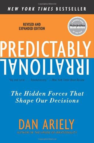 Predictably Irrational: The Hidden Forces That Shape Our Decisions (Revised and Expanded)