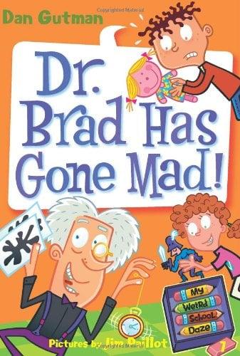 Dr. Brad Has Gone Mad! (My Weird School Daze, Bk. 7)