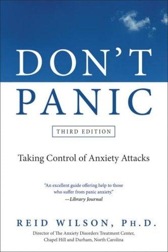 Don't Panic: Taking Control of Anxiety Attacks (Third Edition)