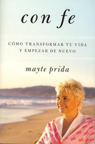 Con fe: Como Transformar tu vida y Empezar de Nuevo