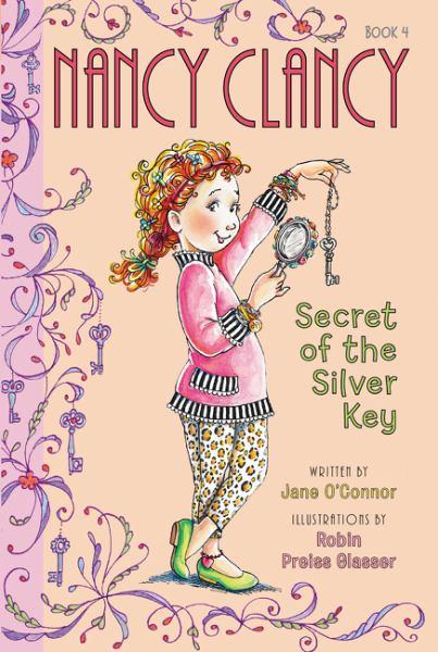 Secret of the Silver Key (Nancy Clancy, Bk. 4)