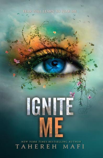 Ignite Me (Shatter Me Series, Book 3)