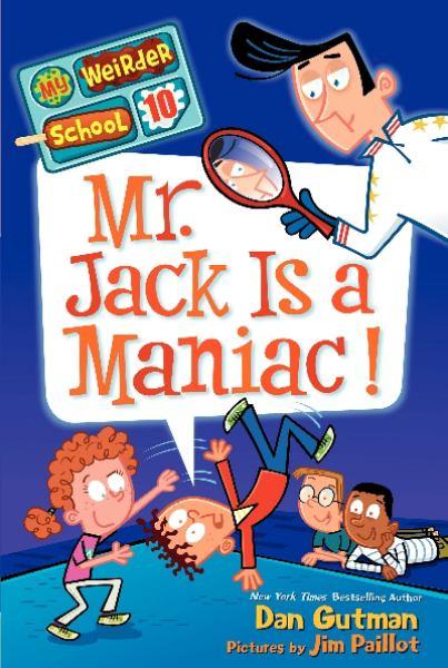 Mr. Jack Is a Maniac! (My Weirder School, Bk. 10)