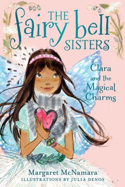 Clara and the Magical Charms (The Fairy Bell Sisters, Bk. 4)