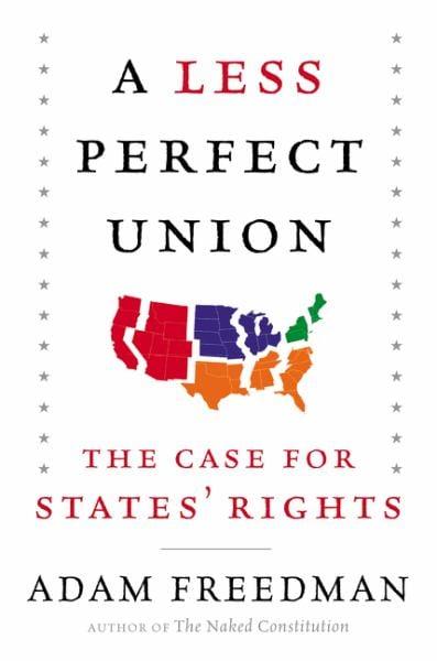 A Less Perfect Union: The Case for States' Rights