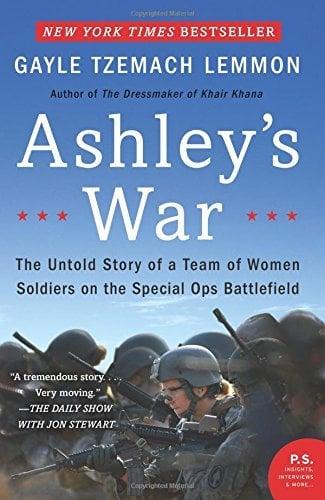 Ashley's War: The Untold Story of a Team of Women Soldiers on the Special Ops Battlefield