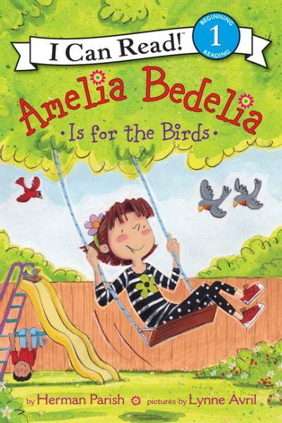Amelia Bedelia Is for the Birds (I Can Read, Level 1)