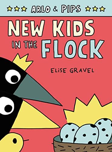 New Kids in the Flock (Arlo & Pips, Bk. 3)