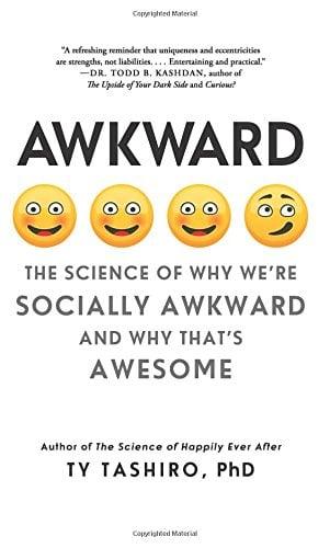Awkward: The Science of Why We're Socially Awkward and Why That's Awesome