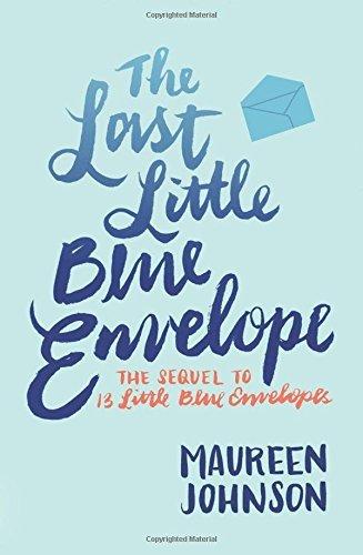 The Last Little Blue Envelope (13 Little Blue Envelopes, Bk. 2)