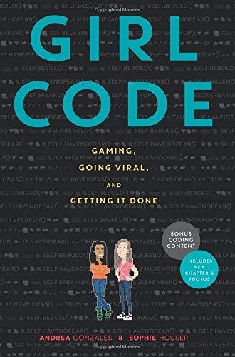 Girl Code: Gaming, Going Viral, and Getting It Done