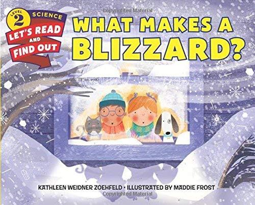 What Makes a Blizzard? (Let's-Read-and-Find-Out Science 2)