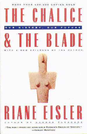 The Chalice & the Blade: Our History, Our Future