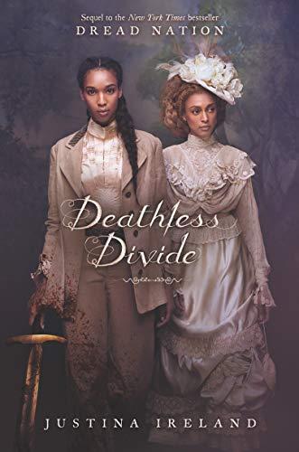 Deathless Divide (Dread Nation, Bk. 2)