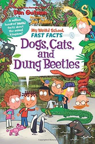 Dogs, Cats, and Dung Beetles (My Weird School Fast Facts)