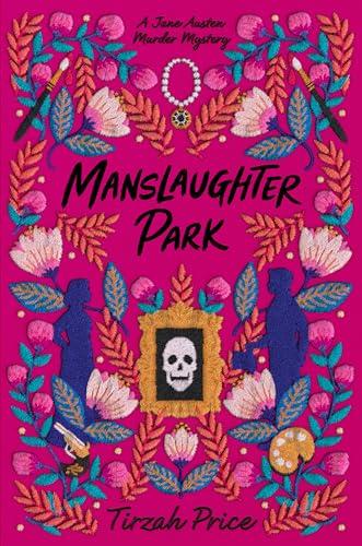 Manslaughter Park (Jane Austen Murder Mystery, Bk. 3)