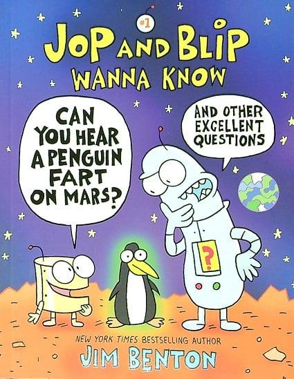 Can You Hear a Penguin Fart on Mars? and Other Excellent Questions (Jop and Blip Wanna Know, Volume 1)
