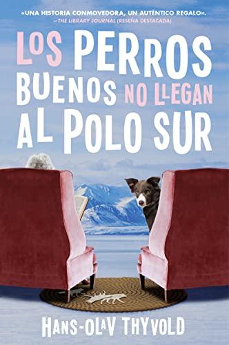 Los Perros Buenos no Llegan al Polo sur