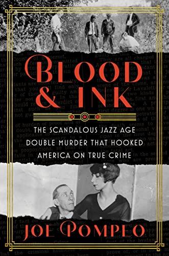 Blood & Ink: The Scandalous Jazz Age Double Murder That Hooked America on True Crime