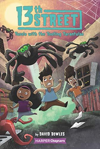 Tussle with the Tooting Tarantulas (13th Street, Bk. 5)