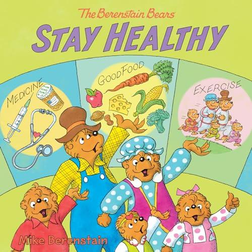 Stay Healthy (The Berenstain Bears)