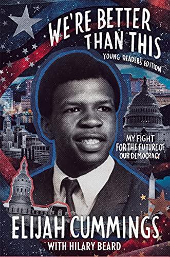 We're Better Than This: My Fight for the Future of Our Democracy (Young Readers' Edition)