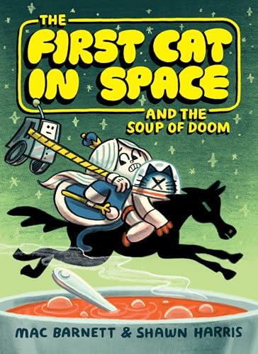 The First Cat in Space and the Soup of Doom (The First Cat in Space, Volume 2)