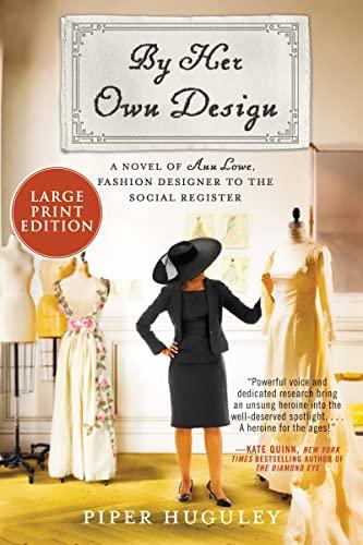 By Her Own Design: A Novel of Ann Lowe, Fashion Designer to the Social Register (Large Print)