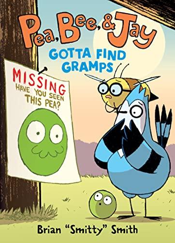 Gotta Find Gramps (Pea, Bee, & Jay, Volume 5)