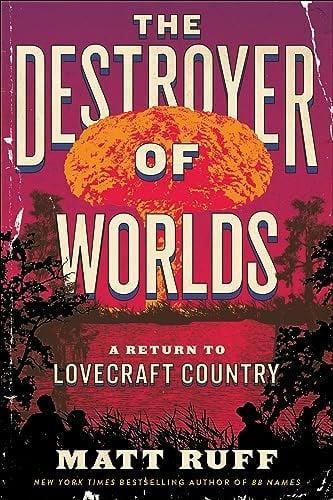 The Destroyer of Worlds (Lovecraft Country, Bk. 2)