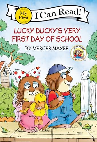 Lucky Ducky's Very First Day of School (Little Critter, My First I Can Read!)