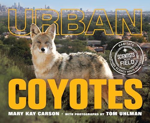 Urban Coyotes (Scientists in the Field)
