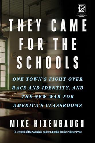 They Came for the Schools: One Town’s Fight Over Race and Identity, and the New War for America’s Classrooms