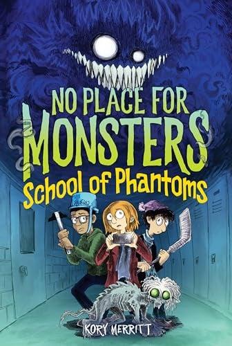 School of Phantoms (No Place for Monsters, Bk. 2)