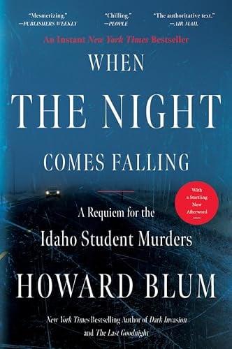 When the Night Comes Falling: A Requiem for the Idaho Student Murders