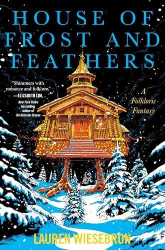 House of Frost and Feathers: A Folkloric Fantasy